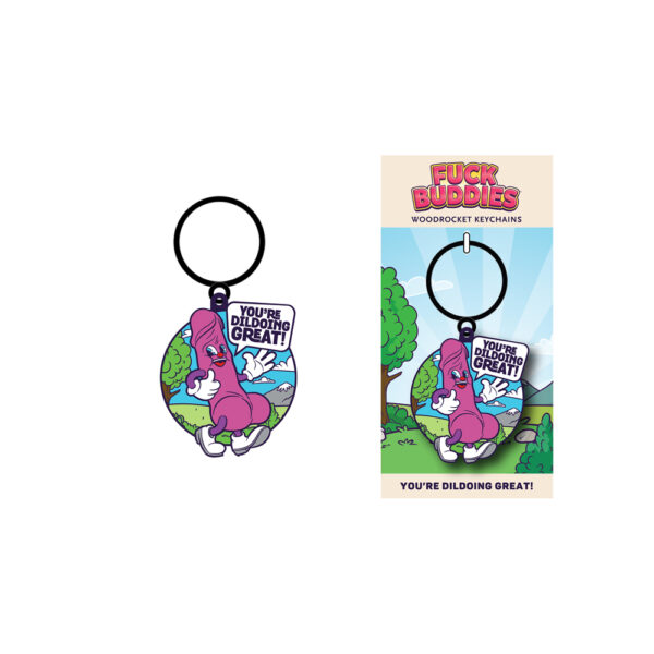 Fuck Buddies You're Dildoing Great Keychain
