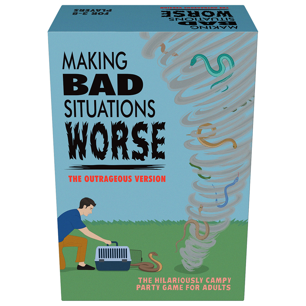 Making Bad Situations Worse The Outrageous Version 1 Making Bad Situations Worse The Outrageous Version